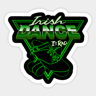 Irish Dance Is Rad Sticker